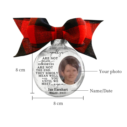 Personalised Photo Ball Ornament Goodbyes Are Not Forever Memorial Ornament-Jessemade AU