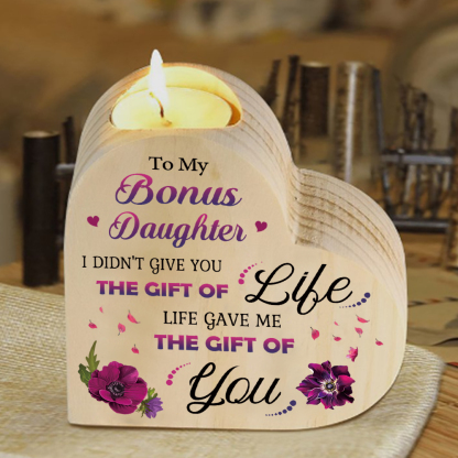To My Bonus Daughter Candle Holder Wooden Heart Candlesticks - Life Gave Me The Gift of You-Jessemade AU