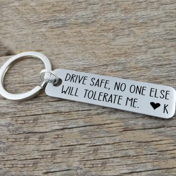 Drive Safe Funny Keychain Custom Initial No One Else Will Tolerate Me Keychain-Jessemade AU