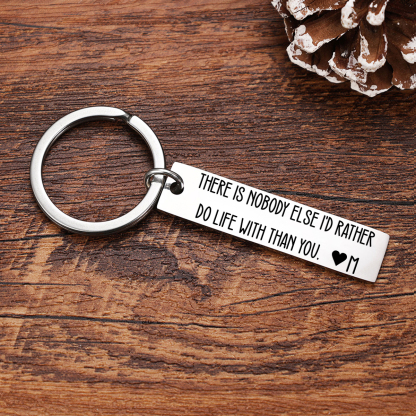 Personalised Letter Keychain Stainless Steel Keychain Couple Gift - There Is Nobody Else I'd Rather Do Life With Than You-Jessemade AU