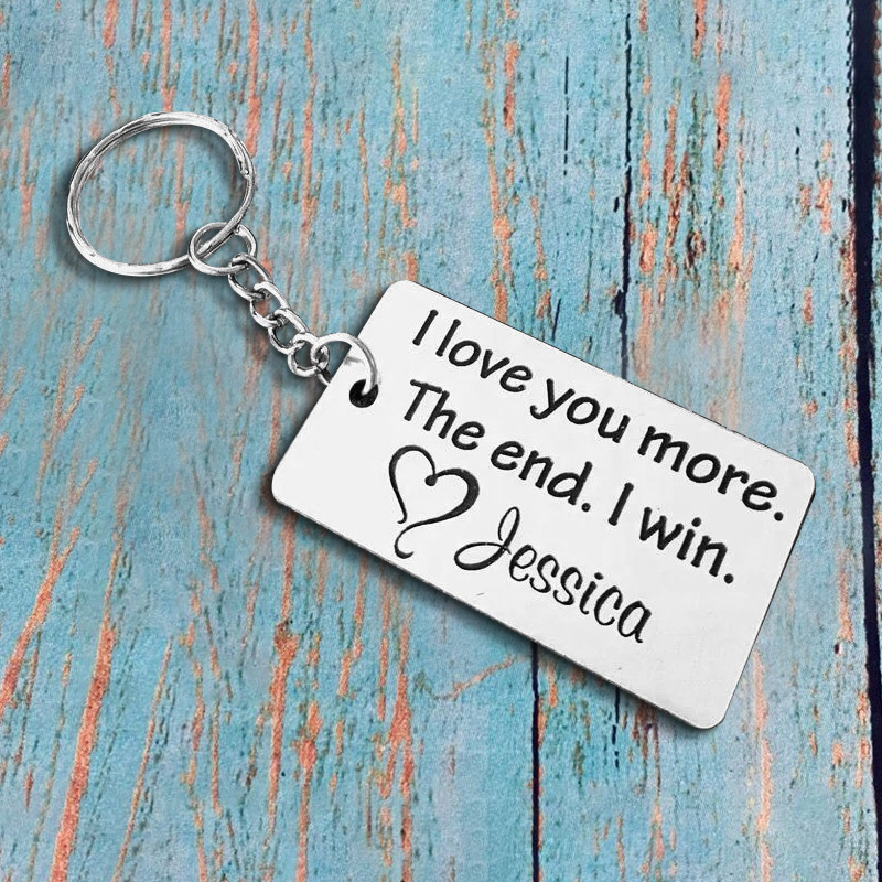I love you more. The end. I win, Personalised Keychain Gifts For Her-Jessemade AU