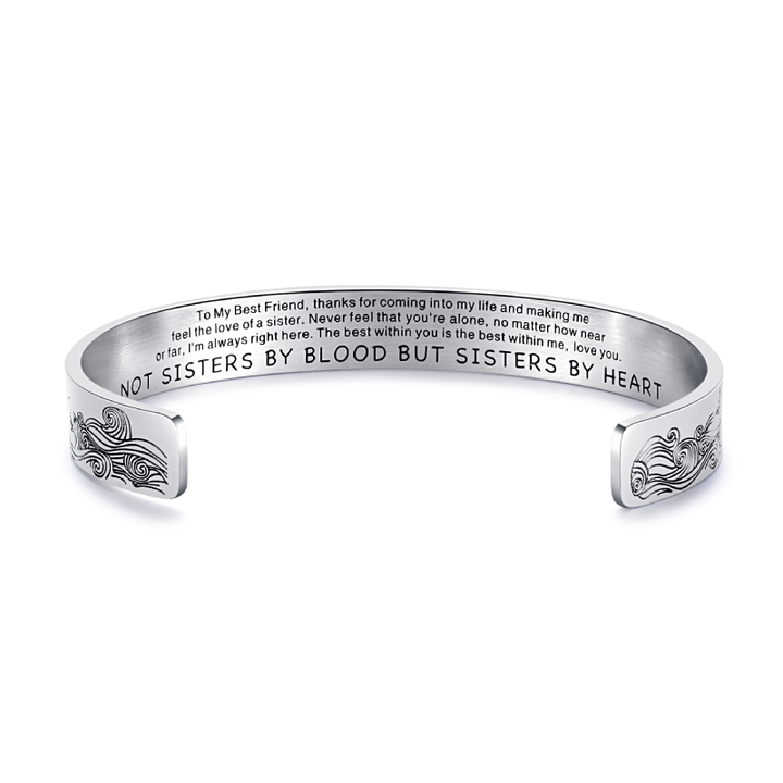 To My Best Friend Cuff Bracelet "Not Sisters By Blood But Sisters By Heart"-Jessemade AU