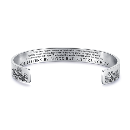 To My Best Friend Cuff Bracelet "Not Sisters By Blood But Sisters By Heart"-Jessemade AU