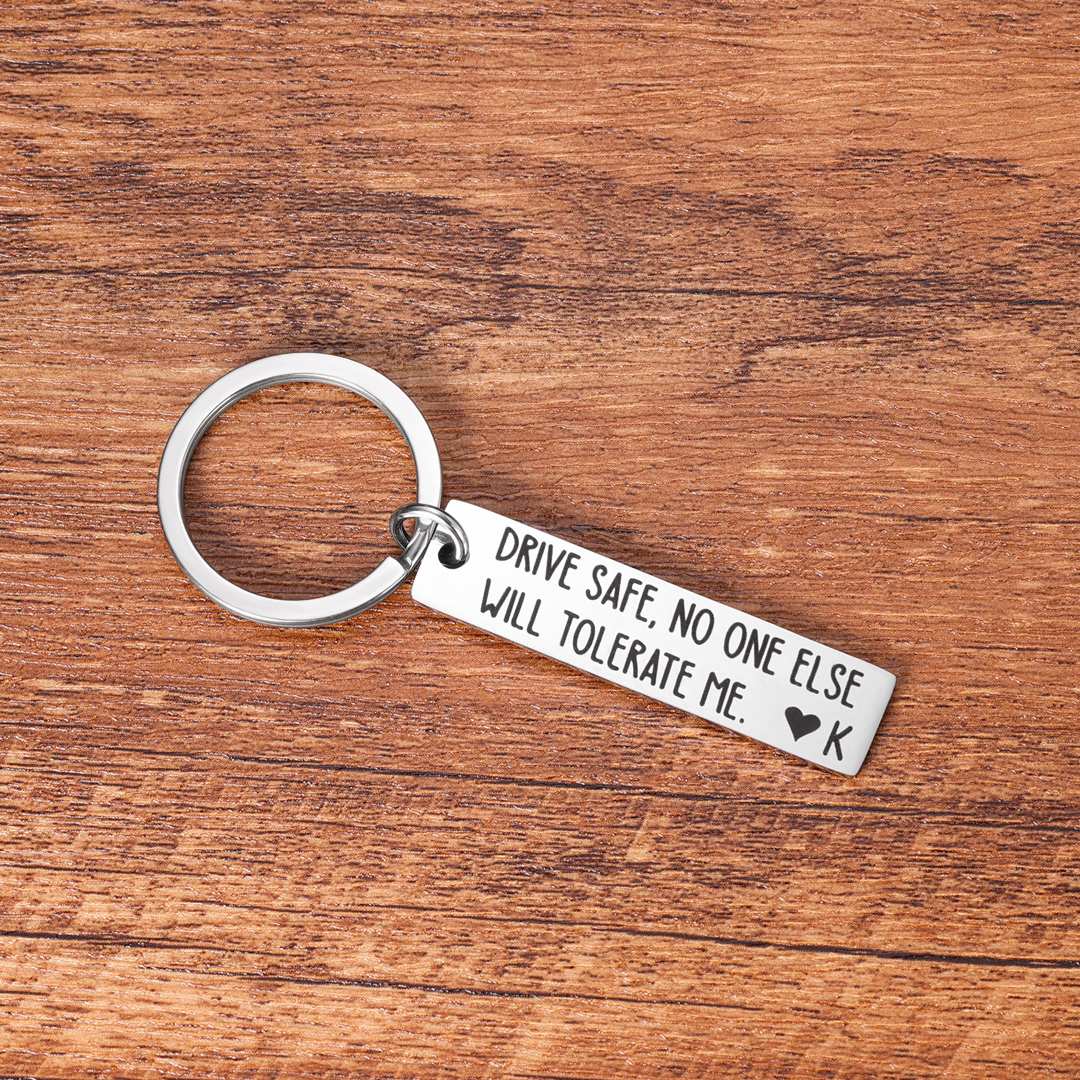 Drive Safe Funny Keychain Custom Initial No One Else Will Tolerate Me Keychain-Jessemade AU