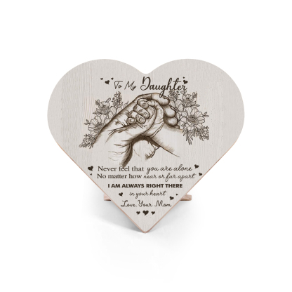 To My Daughter Never feel that you are alone Holding Hands Wooden Heart Keepsake Desktop Ornament-Jessemade AU