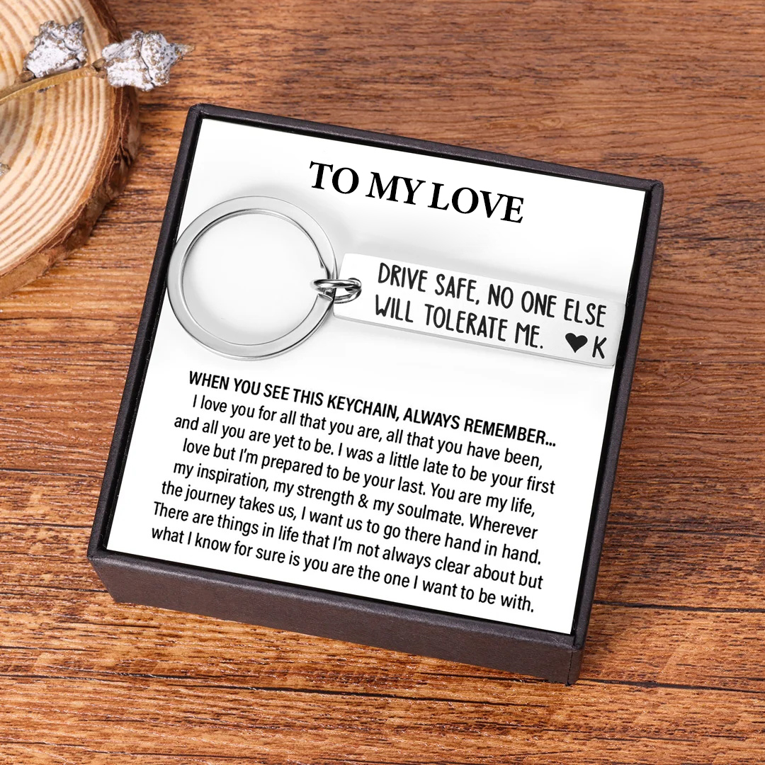 Drive Safe Funny Keychain Custom Initial No One Else Will Tolerate Me Keychain-Jessemade AU