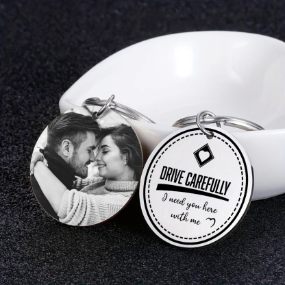 Couple Keychain Custom Photo Keyring Valentine's Day Gifts for Him - Drive Carefully, I Need You Here With Me-Jessemade AU