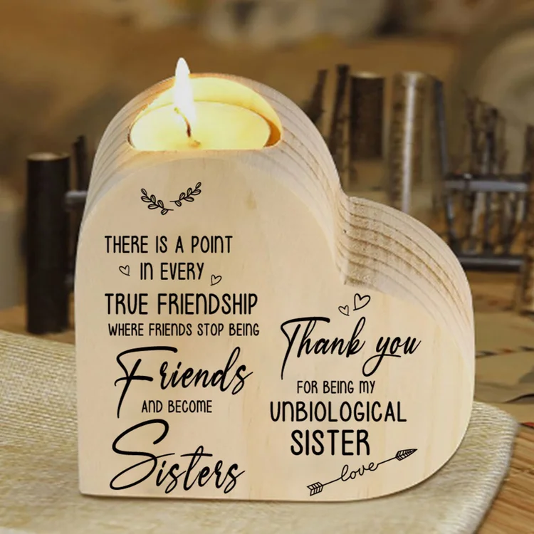 To My Sister Heart Candle Holder Thank You for Being My Unbiological Sister Wooden Candlestick-Jessemade AU