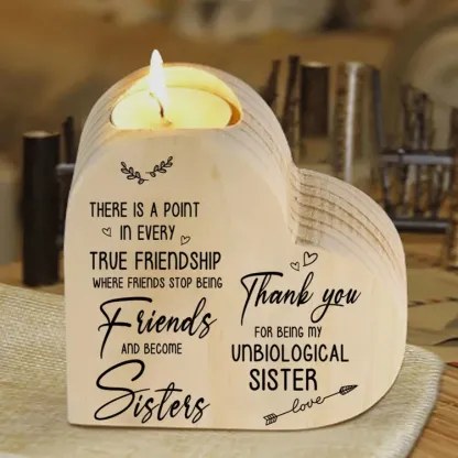 To My Sister Heart Candle Holder Thank You for Being My Unbiological Sister Wooden Candlestick-Jessemade AU