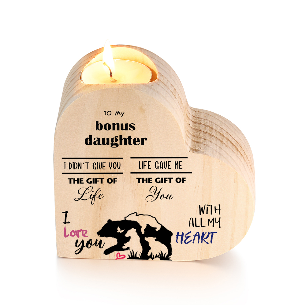 To My Bonus Daughter Wooden Heart Candle Holder "Life Gave Me The Gift of You"-Jessemade AU