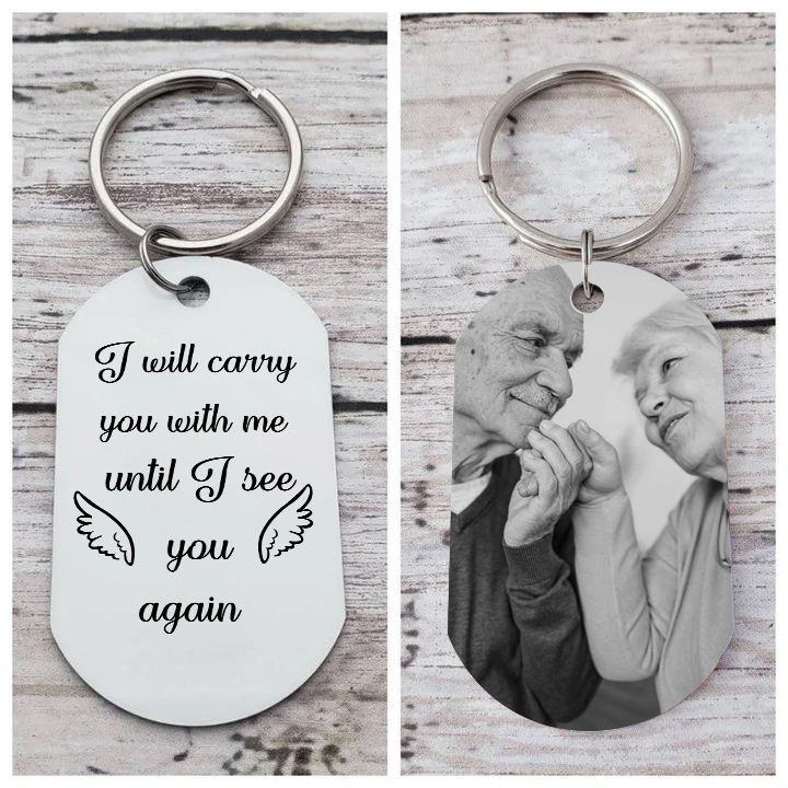 Personalised Memorial Photo Keychain Commemorate Deceased Loved Ones - I Will Carry You With Me Until I See You Again-Jessemade AU