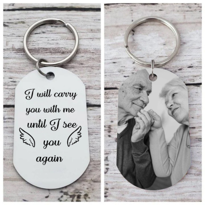 Personalised Memorial Photo Keychain Commemorate Deceased Loved Ones - I Will Carry You With Me Until I See You Again-Jessemade AU