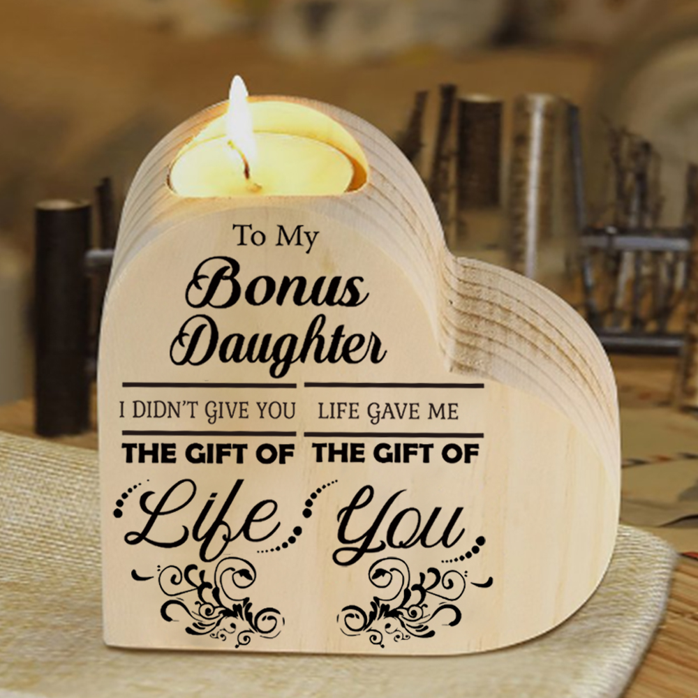 To My Bonus Daughter Wooden Heart Candle Holder "Life Gave Me The Gift of You"-Jessemade AU