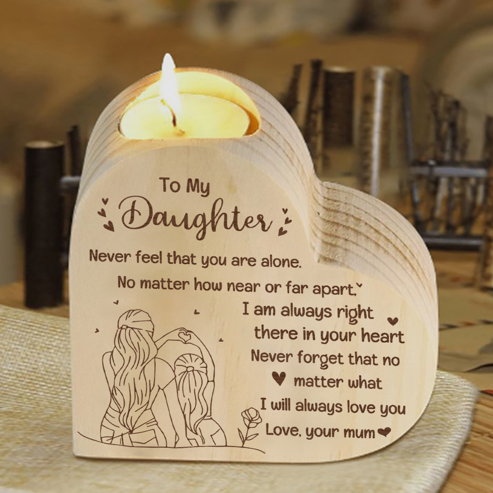 To My Daughter Heart Candle Holder "Never feel that you are alone" Wooden Candlestick-Jessemade AU