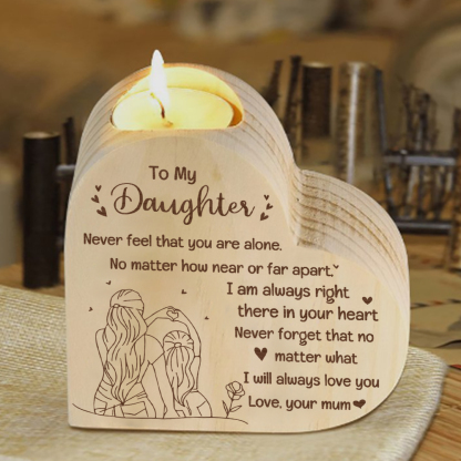 To My Daughter Heart Candle Holder "Never feel that you are alone" Wooden Candlestick-Jessemade AU