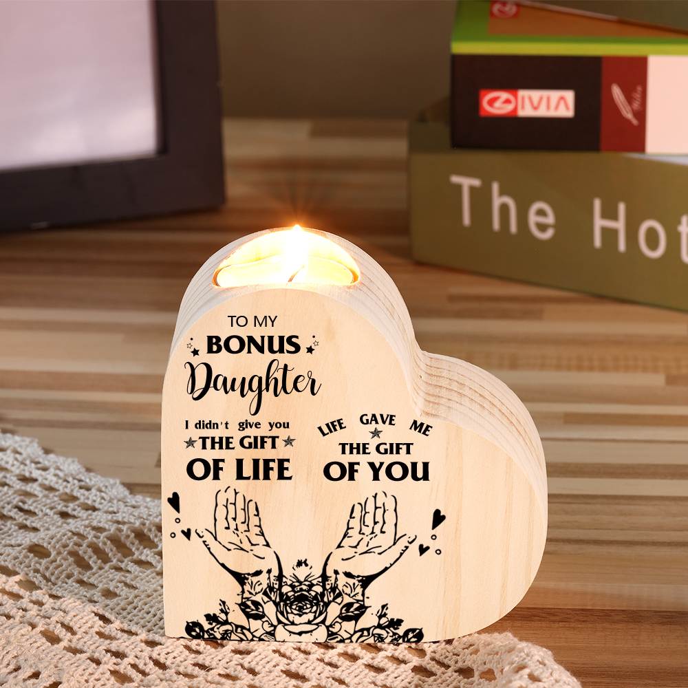 To My Bonus Daughter Wooden Heart Candle Holder "Life Gave Me The Gift of You"-Jessemade AU