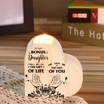 To My Bonus Daughter Wooden Heart Candle Holder "Life Gave Me The Gift of You"-Jessemade AU