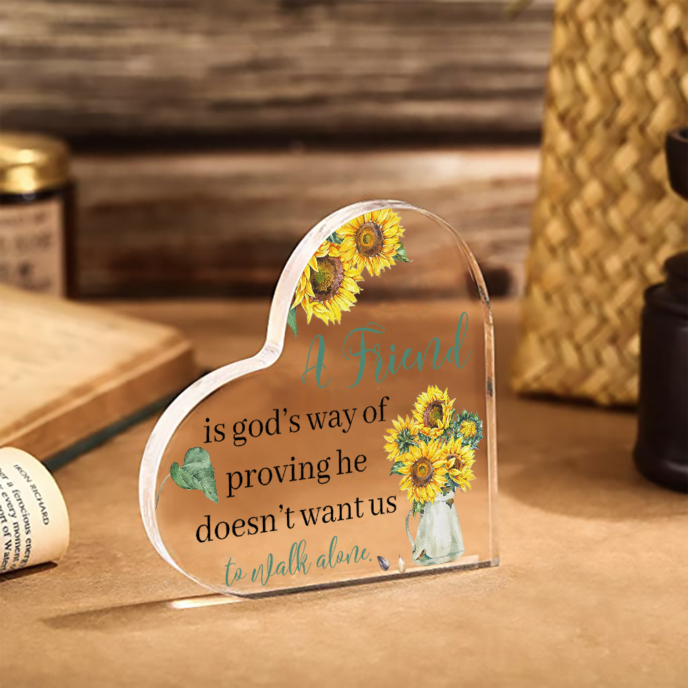 Acrylic Sunflower Heart Keepsake for Friends - A friend is god's way of proving he doesn't want us to walk alone-Jessemade AU