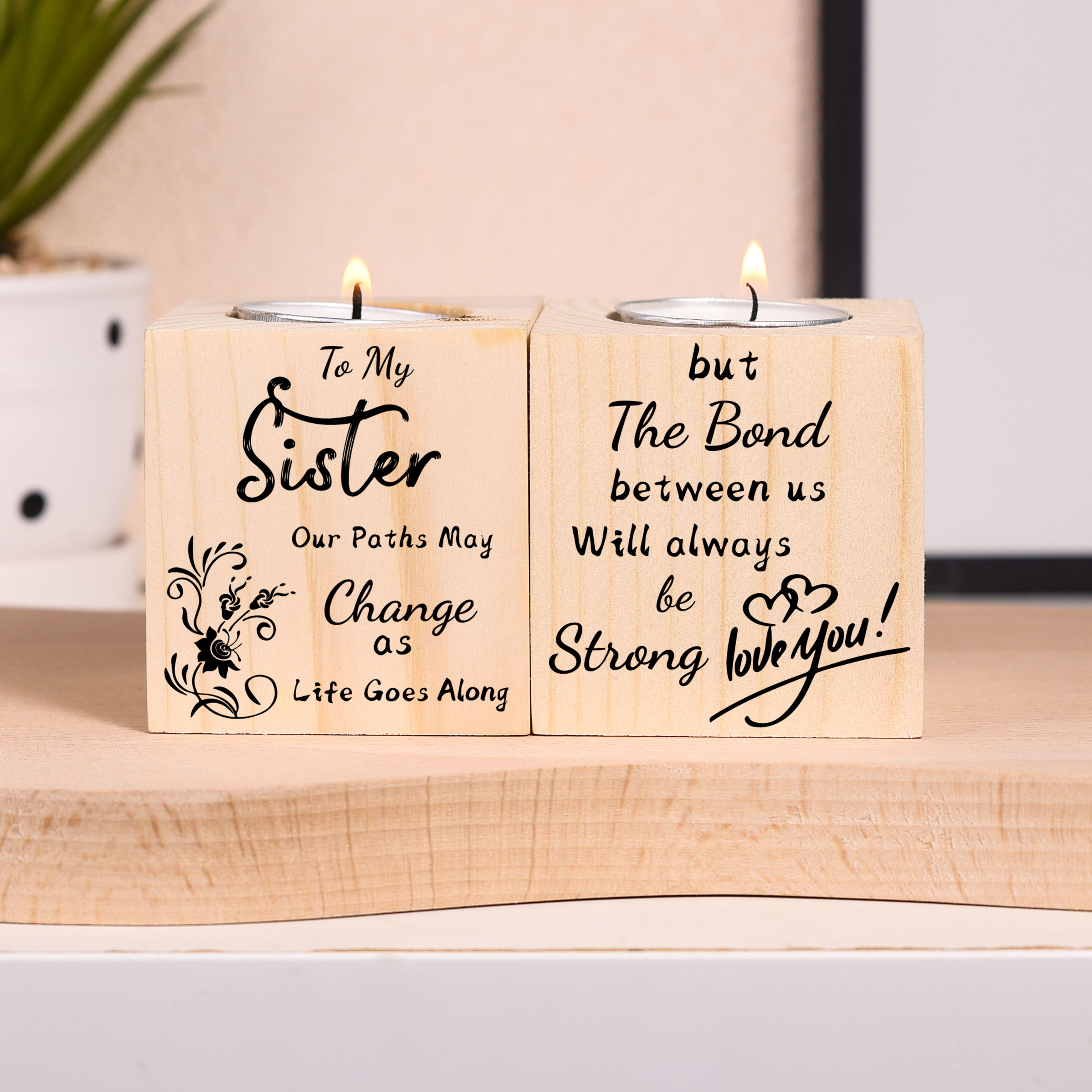 To My Sister Block Candle Holder The Bond Between Us Will Always Be Strong Wooden Candlesticks-Jessemade AU