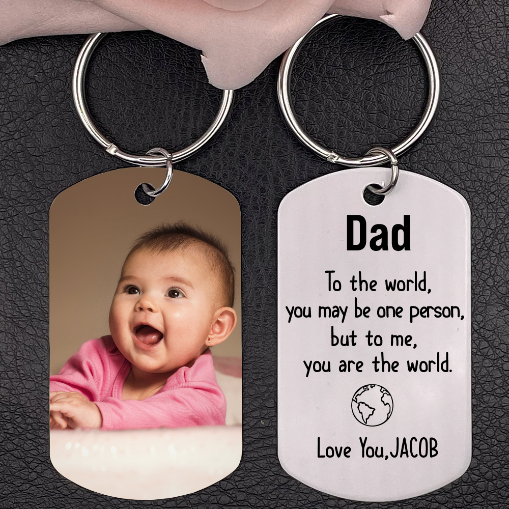 Personalised Photo Dad Keychain for Fathers Day, To The World You maybe one person But To me You Are The World-Jessemade AU