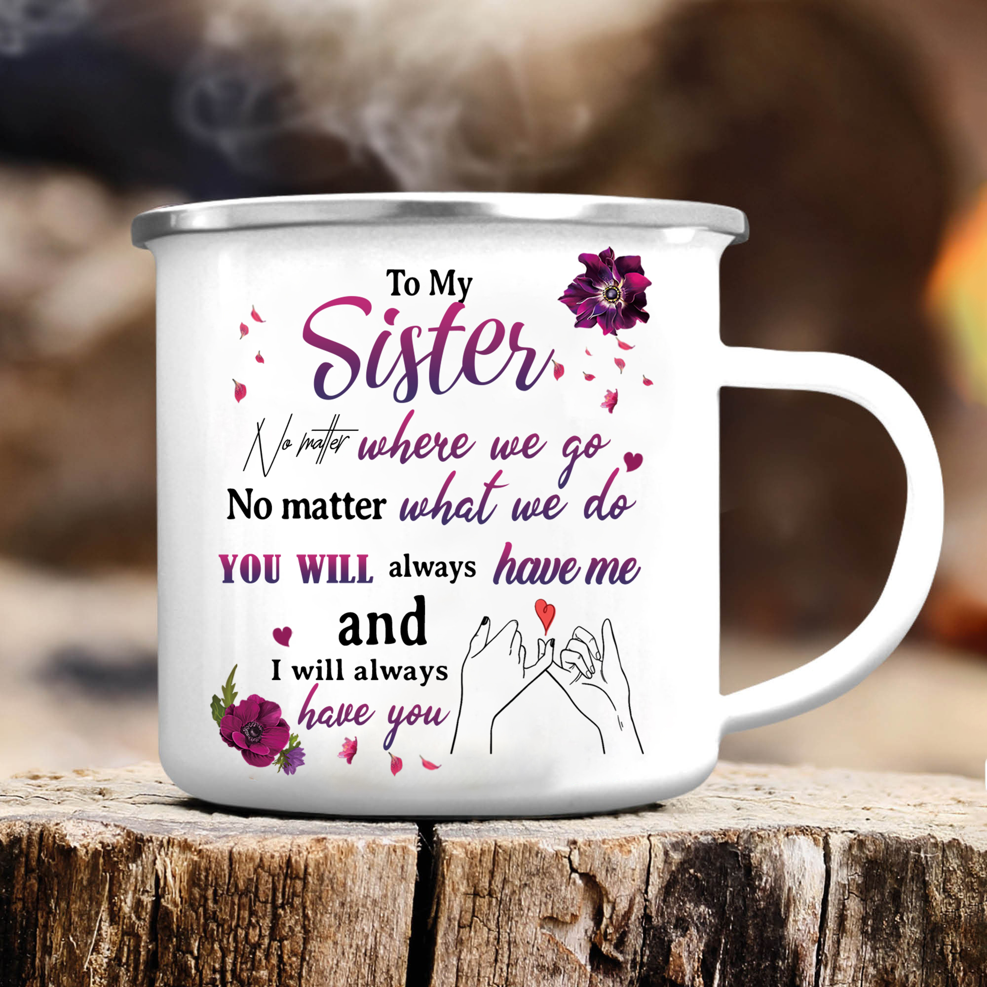 To My Sister Enamel Cup Customised 2 Names & Photo Mugs "You Will Always Have Me And I Will Always Have You" Gifts For Besties/Friends-Jessemade AU