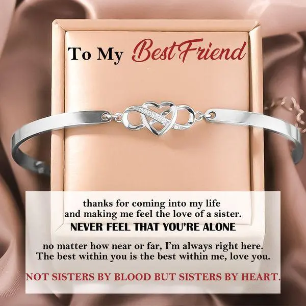 To My Best Friend - NOT SISTERS BY BLOOD BUT SISTERS BY HEART Infinite Love Bangle Bracelet Friendship Heart Bracelet-Jessemade AU