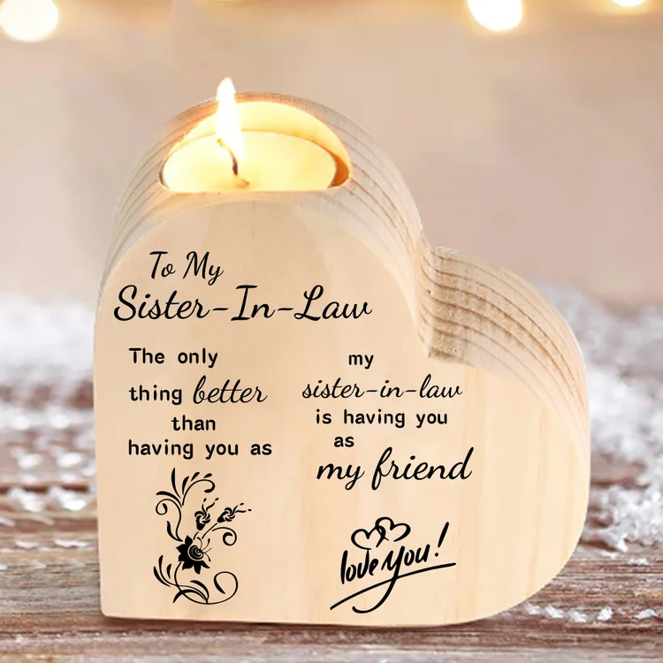 To My Sister-In-Law Heart Candle Holder Having you is a better thing Wooden Candlestick-Jessemade AU
