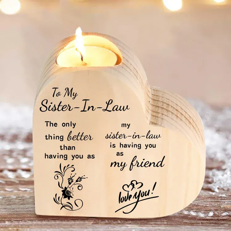 To My Sister-In-Law Heart Candle Holder Having you is a better thing Wooden Candlestick-Jessemade AU