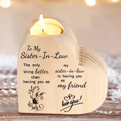 To My Sister-In-Law Heart Candle Holder Having you is a better thing Wooden Candlestick-Jessemade AU