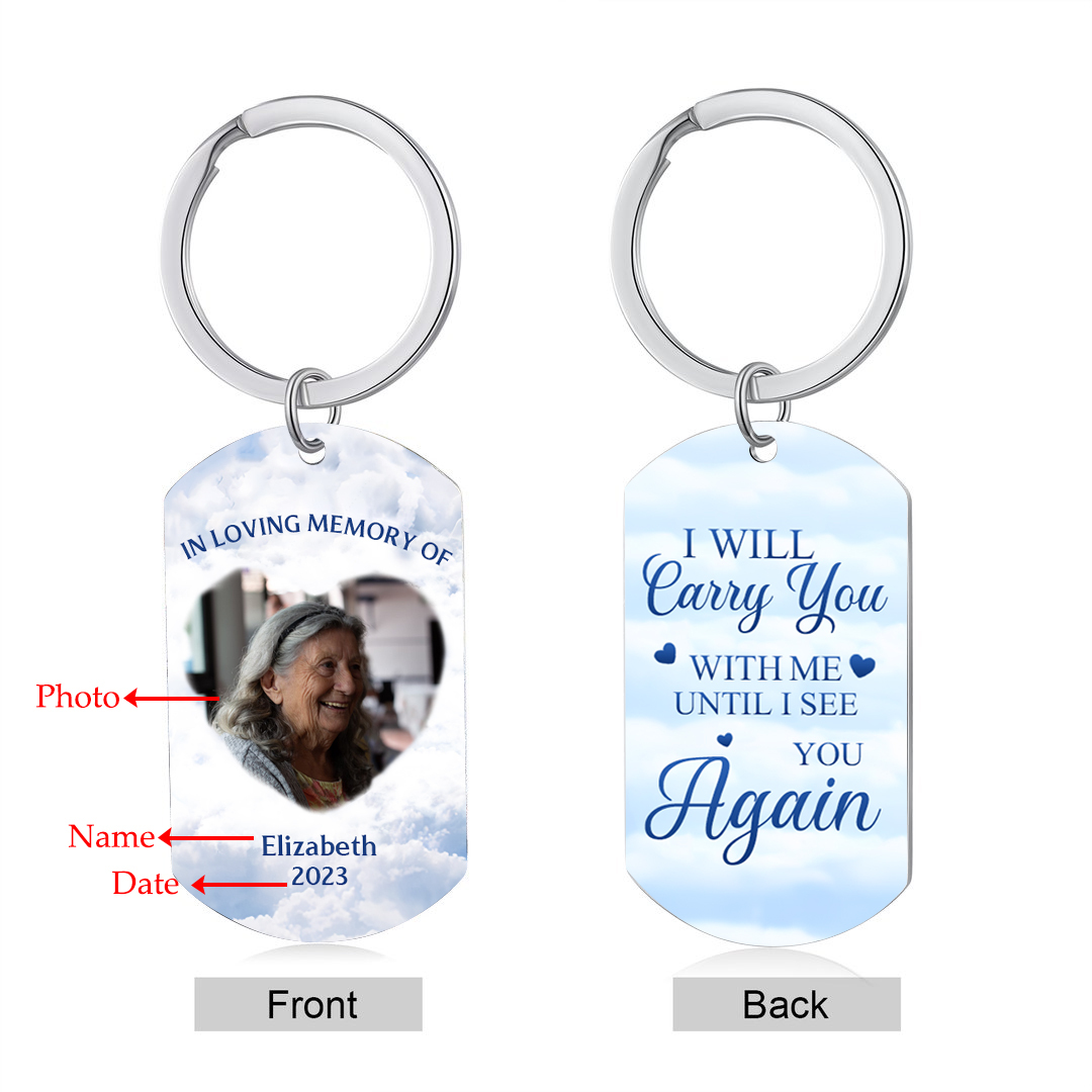 Memorial Photo Keychain Custom Name & Date Keyring Commemorate Deceased Loved Ones - I Will Carry You With Me Until I See You Again-Jessemade AU