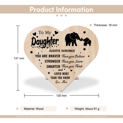 To My Daughter You Are Braver Than You Believe Wooden Heart Keepsake Desktop Ornament-Jessemade AU