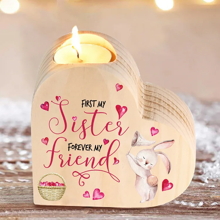 To My Sister Bunny Heart Candle Holder Wooden Candlestick - First My Sister Forever My Friend-Jessemade AU