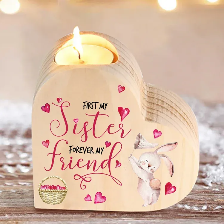 To My Sister Bunny Heart Candle Holder Wooden Candlestick - First My Sister Forever My Friend-Jessemade AU