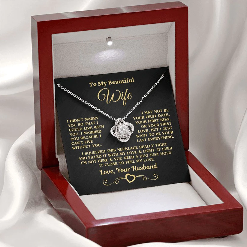 To My Beautiful Wife Necklace Love Knot Necklace Gift Set - I Married You Because I Can't Live Without You
