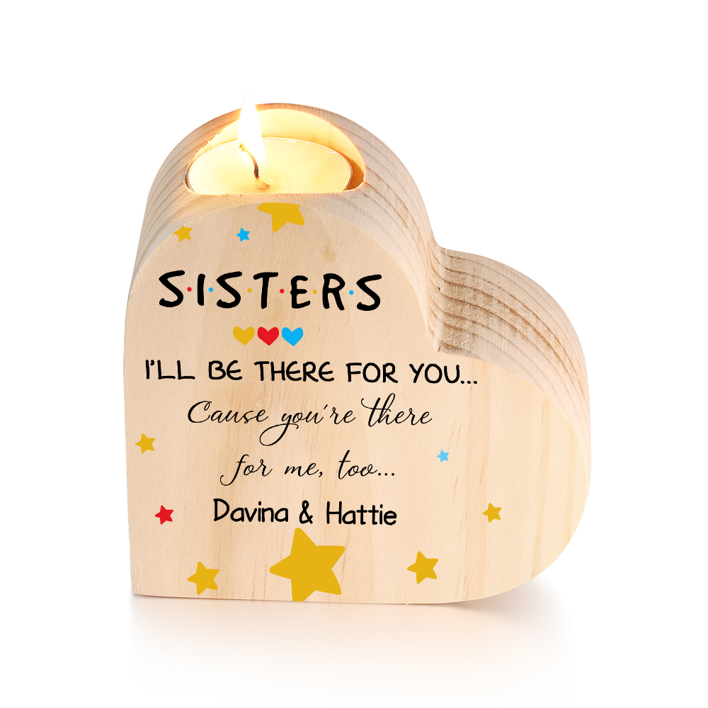 To My Sisters Wooden Candle Holder Customised 2 Names Candlesticks - I'll Be There For You-Jessemade AU