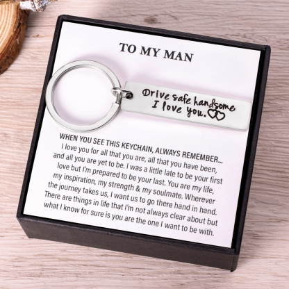 Drive Safe Handsome I Love You Funny Keychain Couple Gift for Him-Jessemade AU