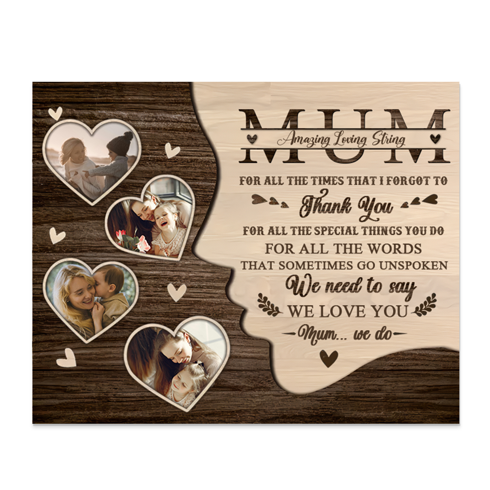 Personalised 4 Photos & 1 Text Wooden Plaque Custom Hearts Home Decor Gifts for Mum - For All The Times That I Forgot To Thank You-Jessemade AU