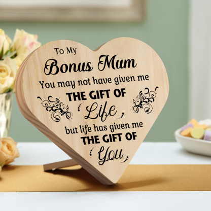 To My Bonus Mum "Life Has Given Me The Gift Of You" Wooden Heart Keepsake Desktop Ornament-Jessemade AU
