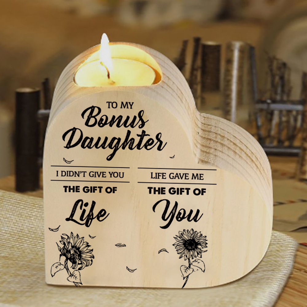 To My Bonus Daughter Wooden Heart Candle Holder "Life Gave Me The Gift of You"-Jessemade AU