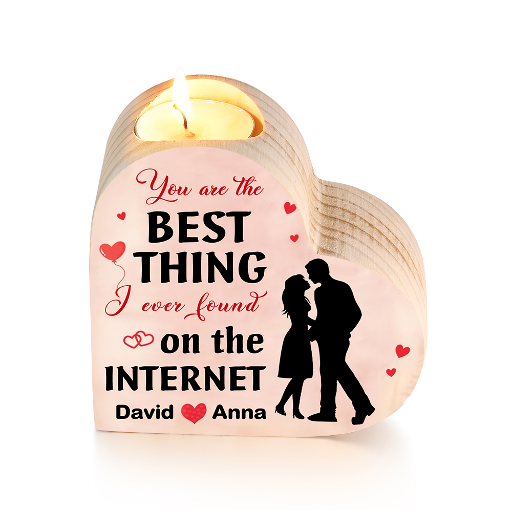 Couple Candle Holder Custom 2 Names Wooden Candlesticks Valentine's Day Gifts - You're The Best Thing I Ever Found On The Internet-Jessemade AU