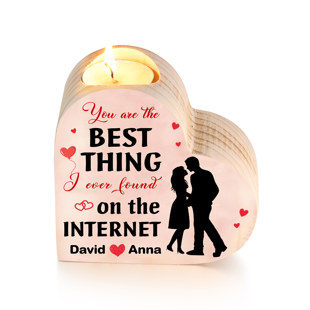 Couple Candle Holder Custom 2 Names Wooden Candlesticks Valentine's Day Gifts - You're The Best Thing I Ever Found On The Internet-Jessemade AU