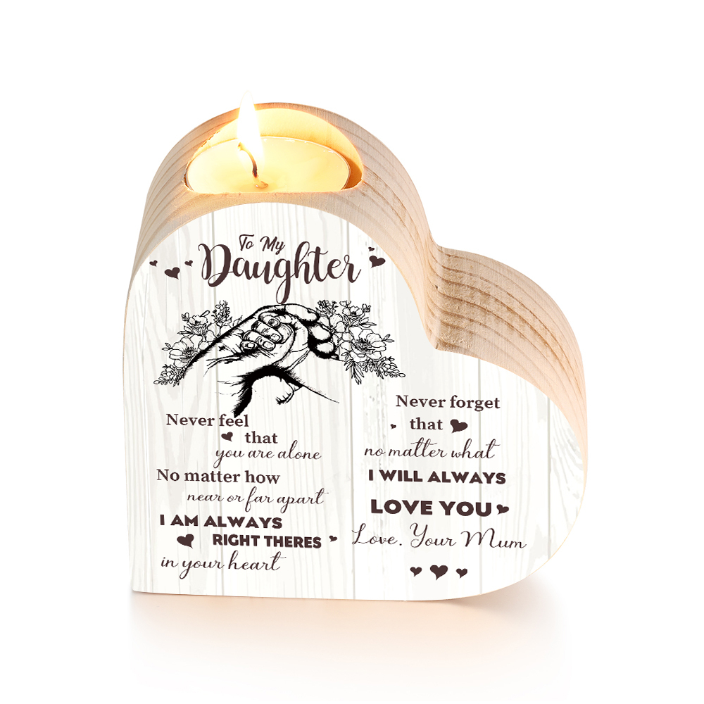 To My Daughter Wooden Heart Candle Holder "Never Feel That You Are Alone"-Jessemade AU