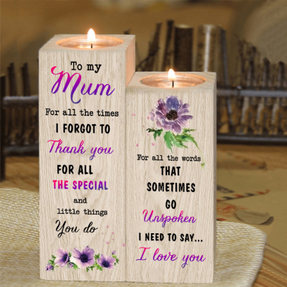 To My Mom/Mum Candle Holder Morning Glory Wooden Candlestick - For All The Times I Forgot To Thank You-Jessemade AU
