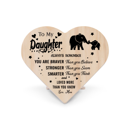 To My Daughter You Are Braver Than You Believe Wooden Heart Keepsake Desktop Ornament-Jessemade AU