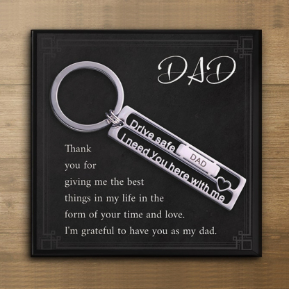 Drive Safe, I Need You Here With Me, Personalised Keychain Custom Names Gifts For Dad-Jessemade AU