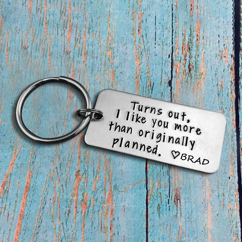 Turns out, I like you more than originally planned, Personalised Keychain Gifts For Her-Jessemade AU