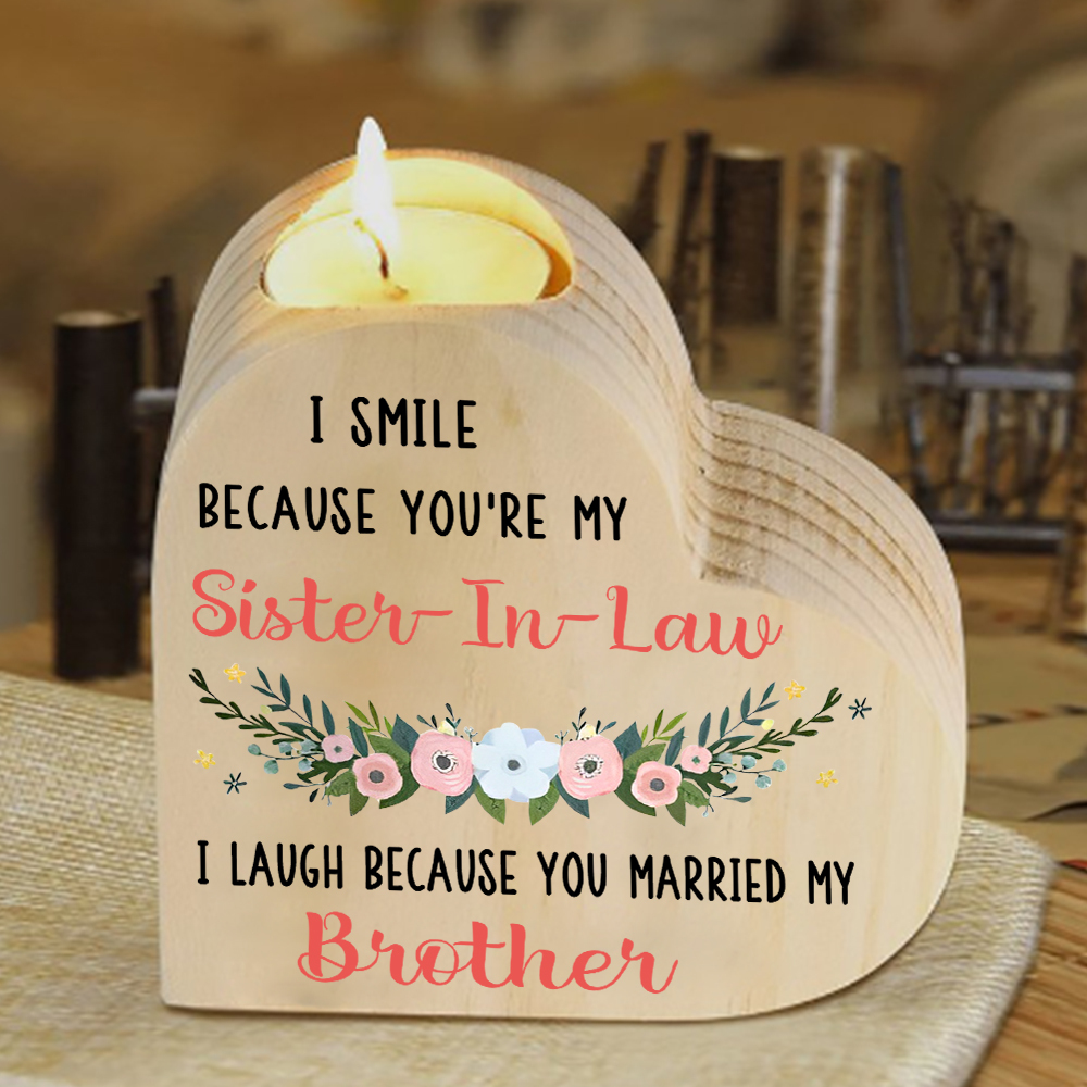 To My Sister-in-law Heart Candle Holder Wooden Candlesticks - I Smile Because You're My Sister-In-Law-Jessemade AU