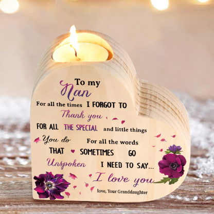 To My Nanny/Nanna/Nan/Gran Heart Candle Holder Wooden Candlestick Gift for Grandma - For All The Times I Forgot To Thank You-Jessemade AU