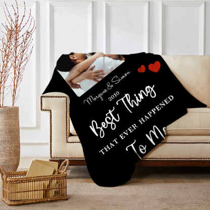 Couple Photo Blanket Customised 2 Names & Date Blanket Valentine's Day Gifts - You Are the Best Thing That Ever Happened to Me-Jessemade AU