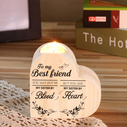 To My Best Friend Wooden Heart Candle Holder "you are my sister by heart."-Jessemade AU